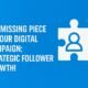 the missing piece in your digital campaign